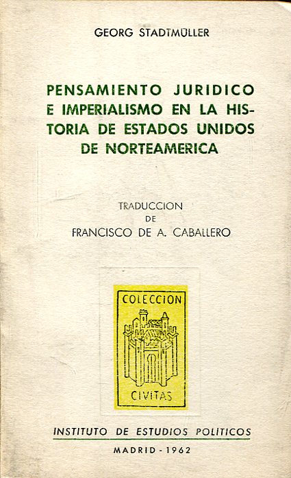 Pensamiento jurídico e imperialismo en la historia de los Estados Unidos de Norteamérica. 9788425903458