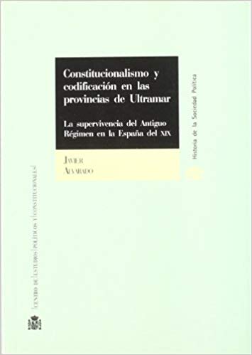 Constitucionalismo y codificación en las provincias de Ultramar. 9788425911651