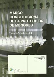 Marco constitucional de la protección de menores. 9788497259958