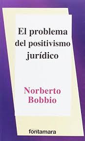 El problema del positivismo jurídico. 9786077971795