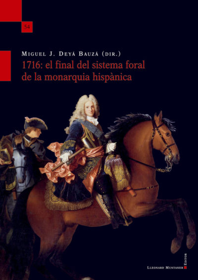 1716: el final del sistema foral de la monarquía hispánica