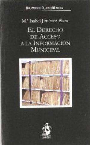 El Derecho de acceso a la información municipal. 9788496440449