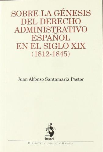 Sobre la génesis del Derecho administrativo español en el siglo XIX