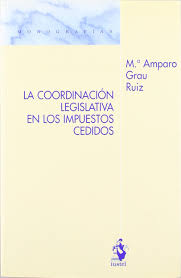 La coordinación legislativa en los impuestos cedidos. 9788496717428