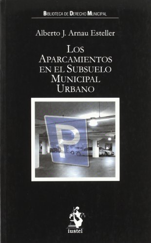 Los aparcamientos en el subsuelo municipal urbano. 9788496717473