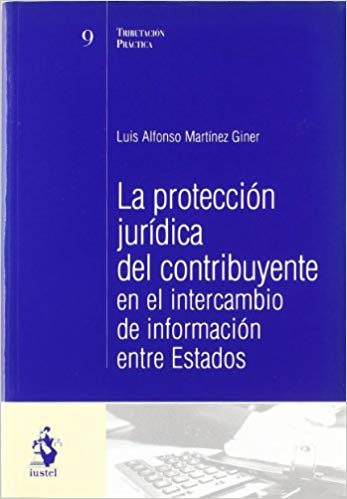 La protección jurídica del contribuyente en el intercambio de información entre Estados