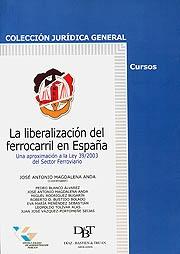 La liberalización del ferrocarril en España. 9788429014211