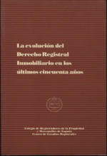 La evolución del Derecho Registral Inmobiliario en los últimos cincuenta años. 9788488973542