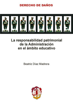 La responsabilidad patrimonial de la Administración en el ámbito educativo. 9788429014686