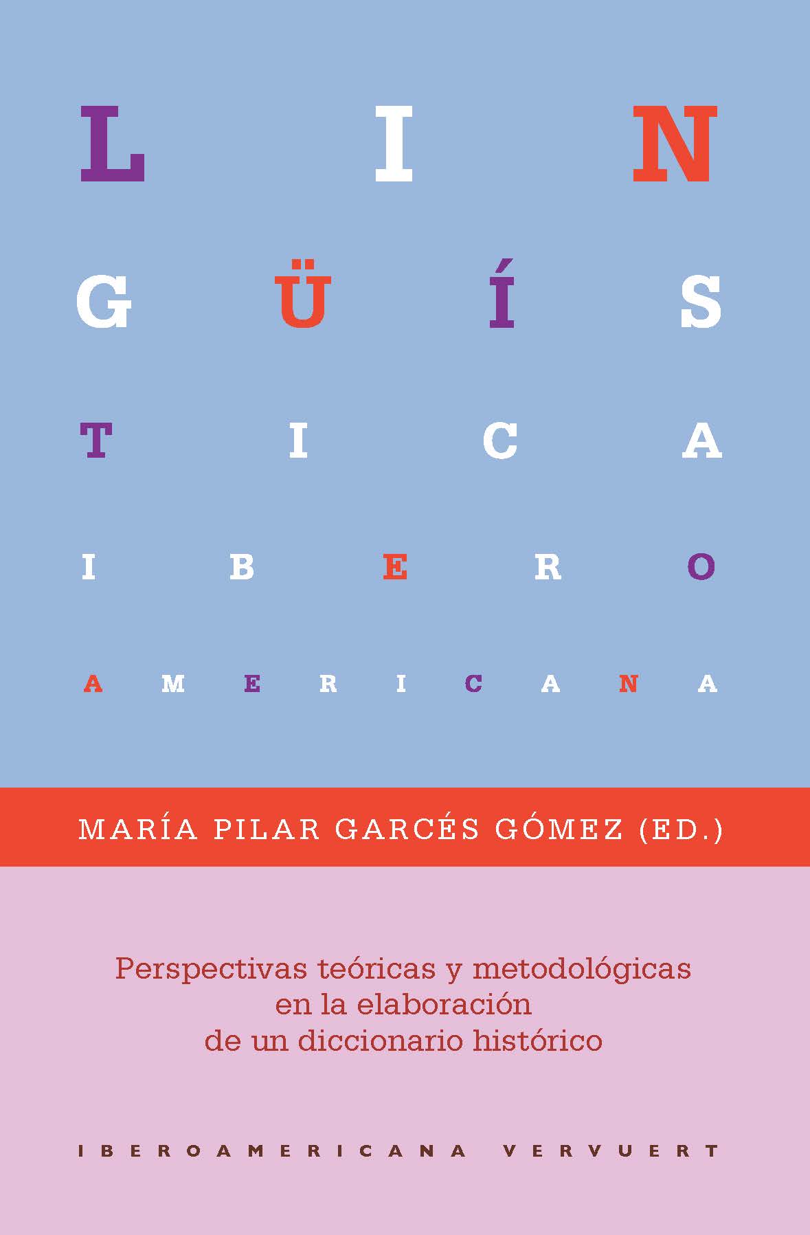 Perspectivas teóricas y metodológicas en la elaboración de un diccionario histórico. 9788416922895