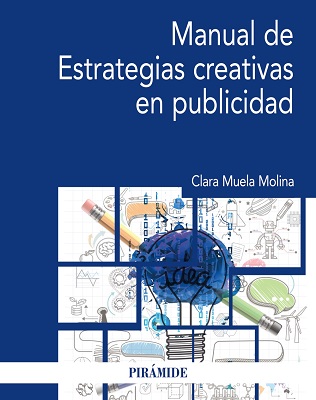 Manual de estrategias creativas en publicidad. 9788436839753
