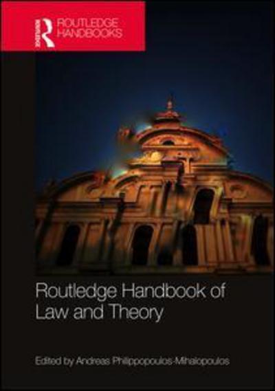 Routledge Handbook of Law and Theory. 9781138956469