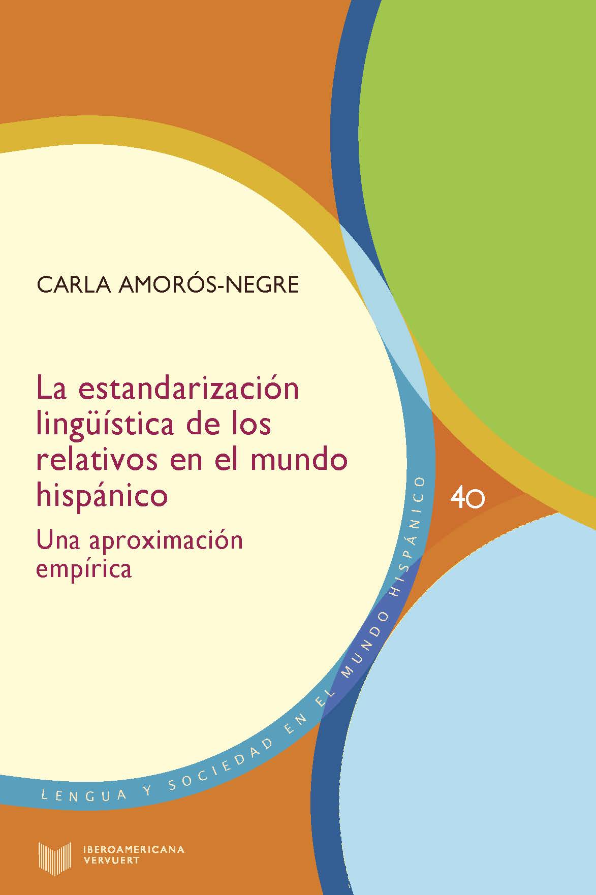 La estandarización lingüística de los relativos en el mundo hispánico. 9788491920052