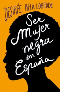 Ser mujer negra en España. 9788417001650