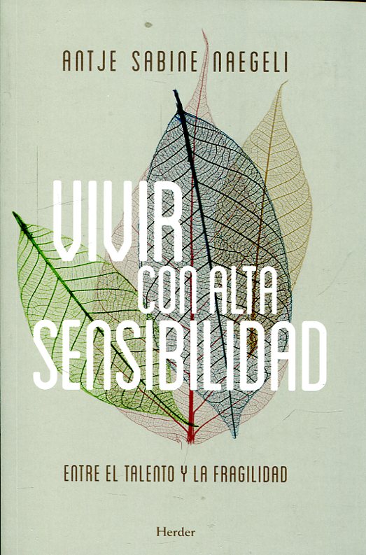 Vivir con alta sensibilidad. 9788425440472