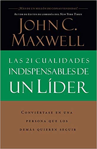 Las 21 cualidades indispensables de un líder. 9780881135589