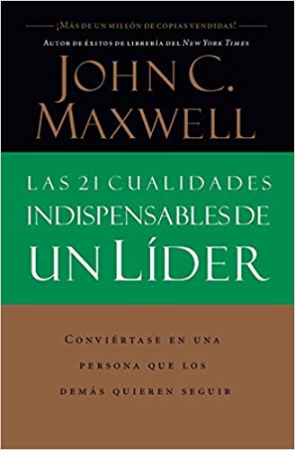 Las 21 cualidades indispensables de un líder. 9780881135589