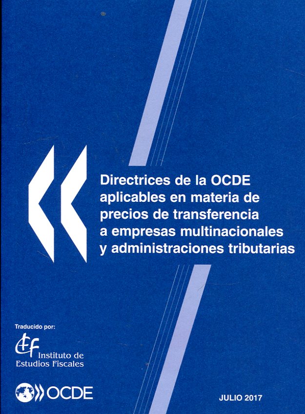 Directrices de la OCDE aplicables en materia de precios de transferencia a empresas multinacionales y administraciones tributarias. 9788480083980