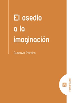 El asedio a la imaginación. 9788490457139