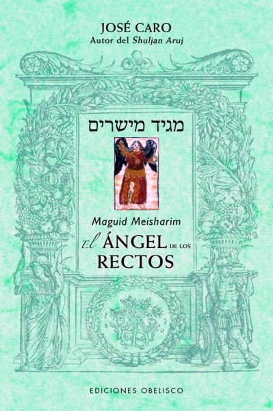 Maguid meisharim. El ángel de los rectos. 9788491113515