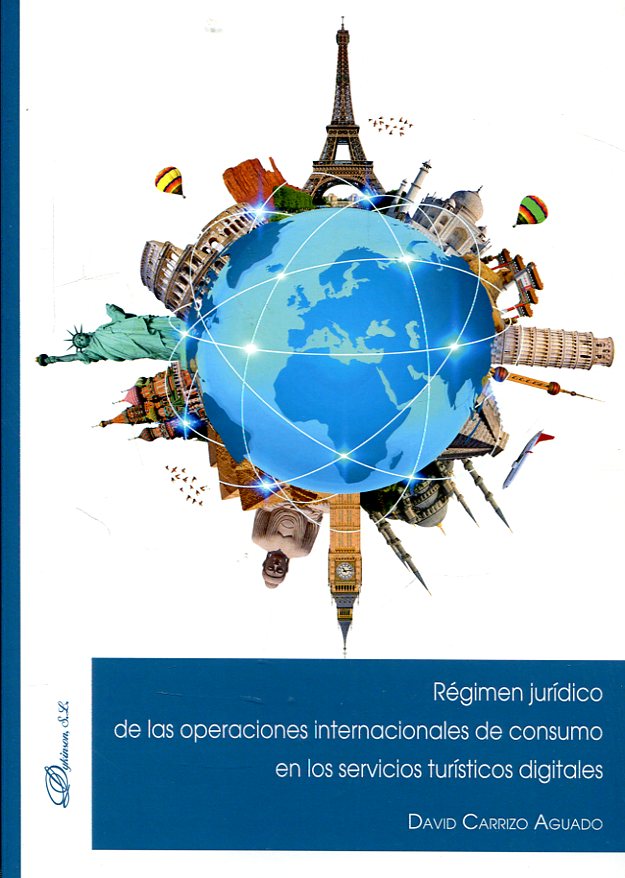 Régimen jurídico de las operaciones internacionales de consumo en los servicios turísticos digitales. 9788491488071
