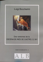 Dos versiones de la Escena de Inés de Castro, G.541 . 9790901318373