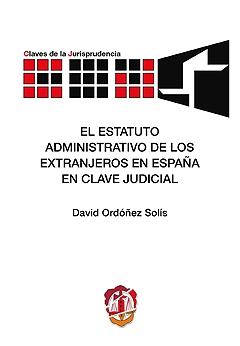 El estatuto administrativo de los extranjeros en España en clave judicial. 9788429014921