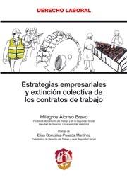 Estrategias empresariales y extinción colectiva de los contratos de trabajo. 9788429014990