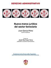 Nuevo marco jurídico del sector ferroviario. 9788429015829