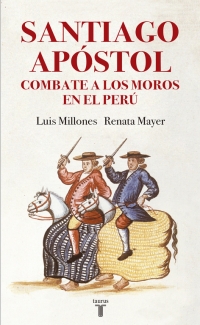 Santiago Apóstol combate a los moros en el Perú. 9788430619405