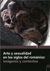 Arte y sexualidad en los siglos del Románico. 9788417158095
