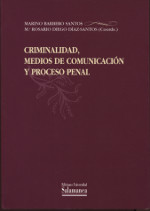 CRIMINALIDAD, MEDIOS DE COMUNICACION Y PROCESO PENAL.. 9788478009657