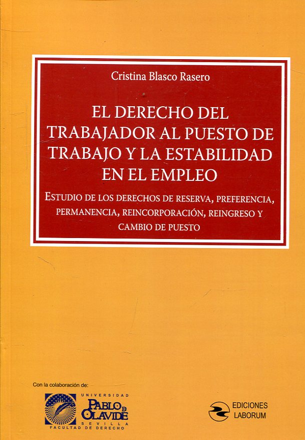 El Derecho del trabajador al puesto de trabajo y la estabilidad en el empleo. 9788494918988