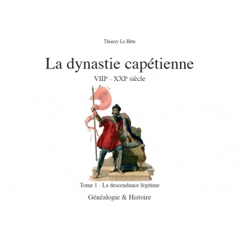 La dynastie capétienne: VIIIe - XXIe siècle. 9782950969255
