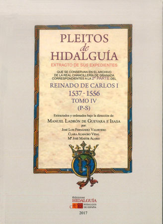 Pleitos de Hidalguía. Extracto de sus expedientes que se conservan en el Archivo de la Real Chancillería de Granada correspondientes a la 2ª parte del reinado de Carlos I 1537-1556. 9788494784248