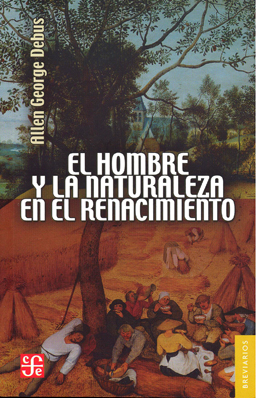 El hombre y la naturaleza en el Renacimiento. 9789681618230
