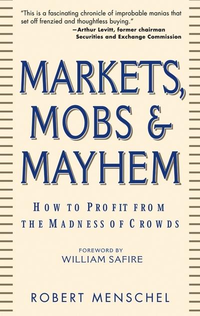 Markets, mobs and mayhem