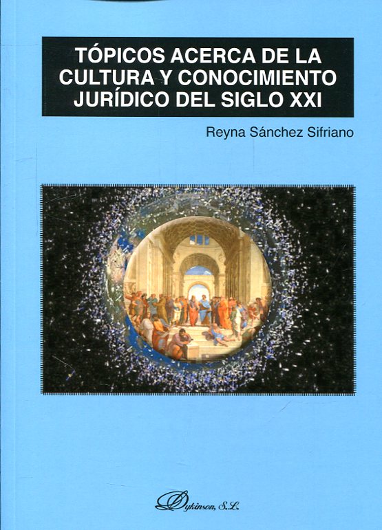 Tópicos acerca de la cultura y conocimiento jurídico del siglo XXI. 9788491489337