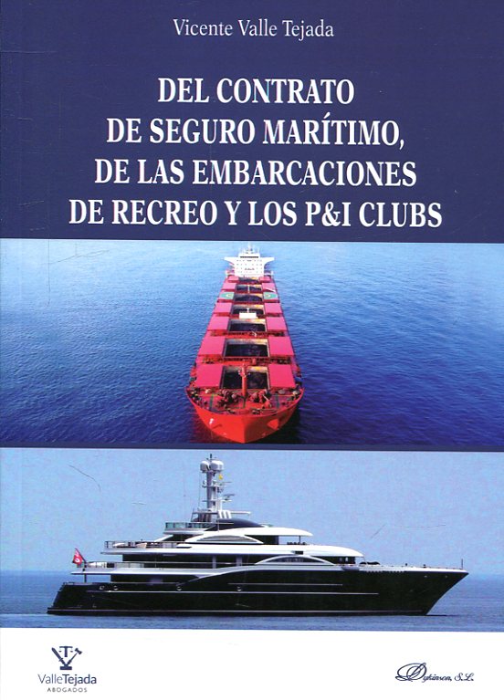 Del contrato de seguro marítimo, de las embarcaciones de recreo y los P&I clubs. 9788491489658