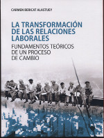 La transformación de las relaciones laborales. 9788417633417