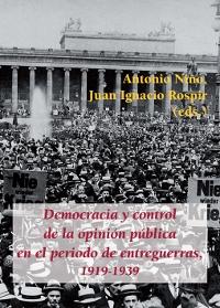 Democracia y control de la opinión pública en el periodo de entreguerras . 9788416335565