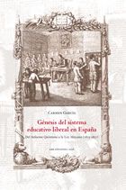 Génesis del sistema educativo liberal en España. 9788483676189