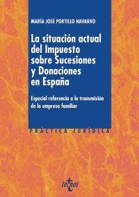 La situación actual del Impuesto sobre Sucesiones y Donaciones en España. 9788430976119
