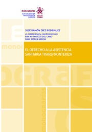 El derecho a la asistencia sanitaria transfronteriza. 9788491905486