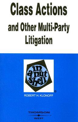 Class Actions and other multi-party litigation in a nutshell. 9780314172242