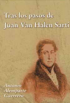 Tras los pasos de Juan Van Halen Sarti. 9788494860508