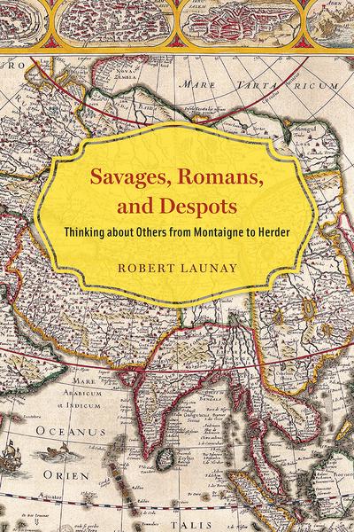 Savages, romans, and despots. 9780226575391
