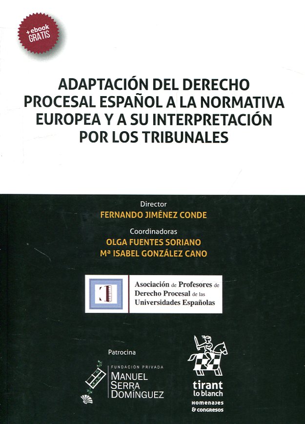 Adaptación del Derecho procesal español a la normativa europea y a su interpretación por los tribunales. 9788491909491