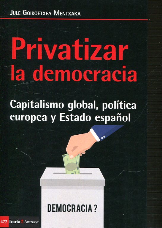 Privatizar la democracia. 9788498888249