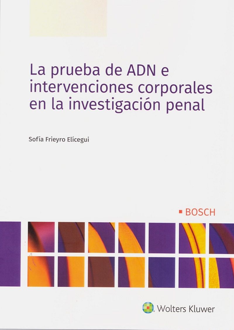 La prueba de ADN e intervenciones corporales en la investigación penal. 9788490904015